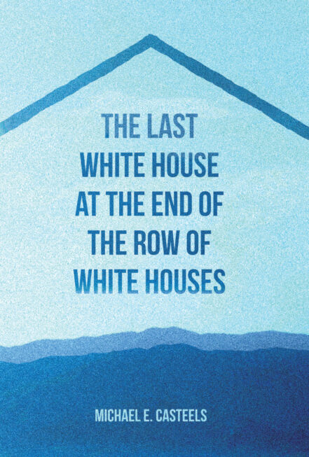 The Last White House at the End of the Row of White Houses cover