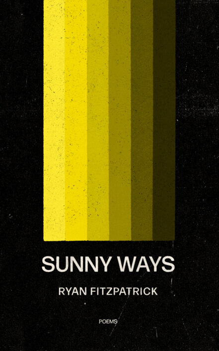 Sunny Ways cover, poetry by ryan fitzpatrick