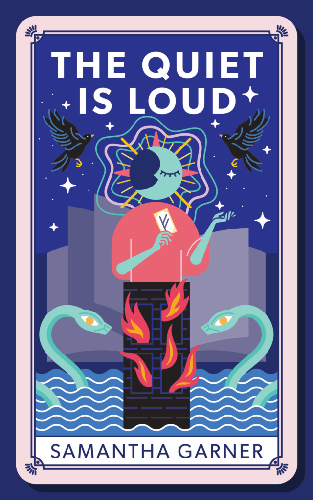 Cover image for Samantha Garner's novel The Quiet Is Loud. Image is a stylized tarot card based on The Tower card in a traditional deck, featuring a person holding a tarot card, Ogopogo, ravens, and stars, with an open book as the background.