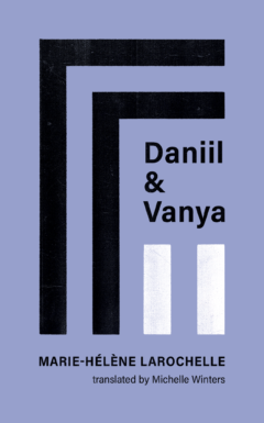 Book cover for Daniil and Vanya by Marie-Helene Larochelle. Light purple cover features two tall black lines and two short white lines.