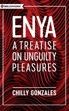 The book's title, Enya: A Treatise on Guilty Pleasures by Chilly Gonzales, is set in white type against a black and red wave-like pattern.